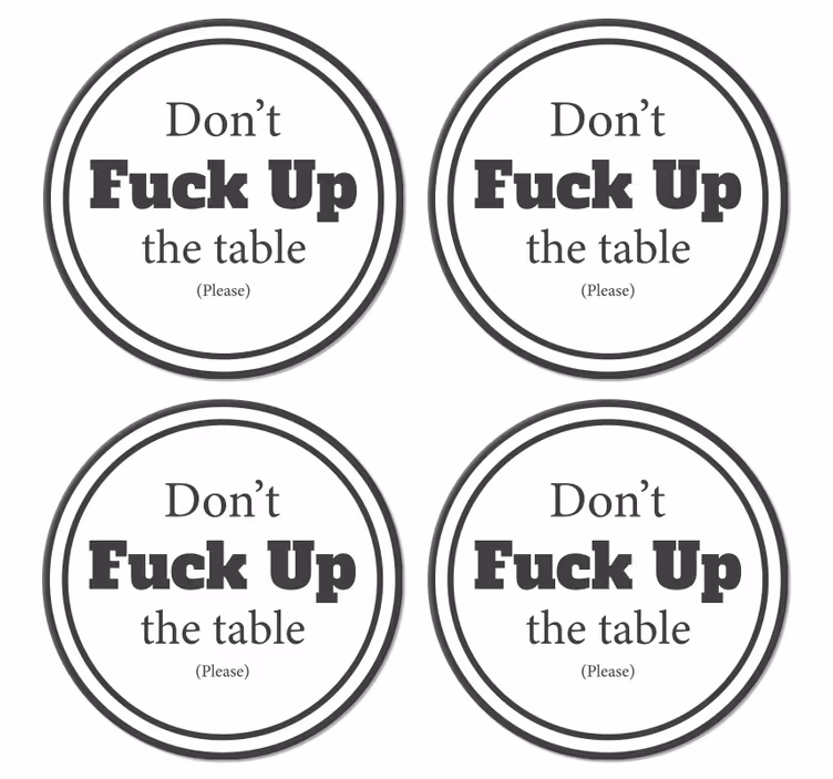 Bases para copos com frases Frase não estrague a mesa - TenStickers