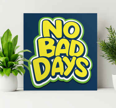 Quadro juvenil Nenhum texto de dias ruins - TenStickers