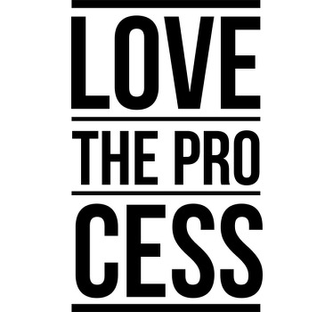 Autocolante decorativo love the process - TenStickers