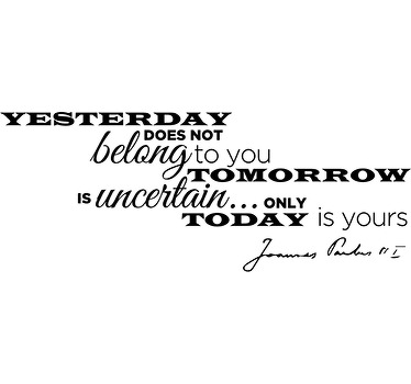Vinil decorativo Only Today Is Yours - TenStickers