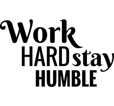 Vinil decorativo frase work hard stay humble - TenStickers