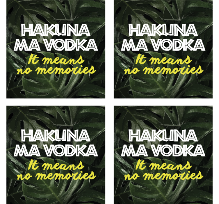Bases para copos com frases Hakuna ma vodka - TenStickers