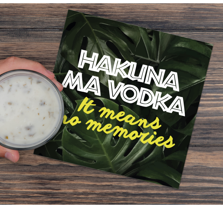 Bases para copos com frases Hakuna ma vodka - TenStickers