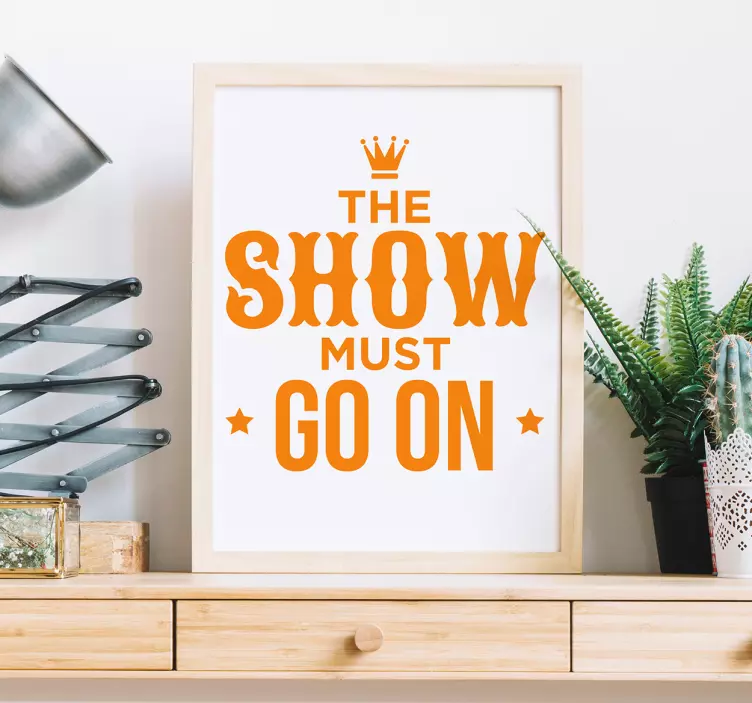 Vinil texto "The show must go on" - TenStickers