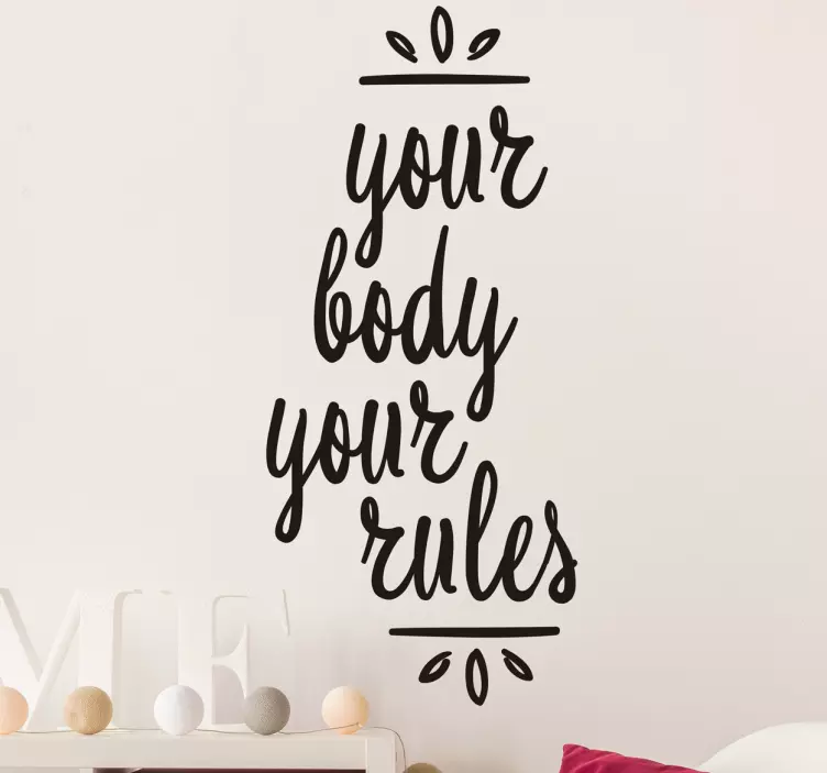 Vinil autocolante “Your body your rules” - TenStickers