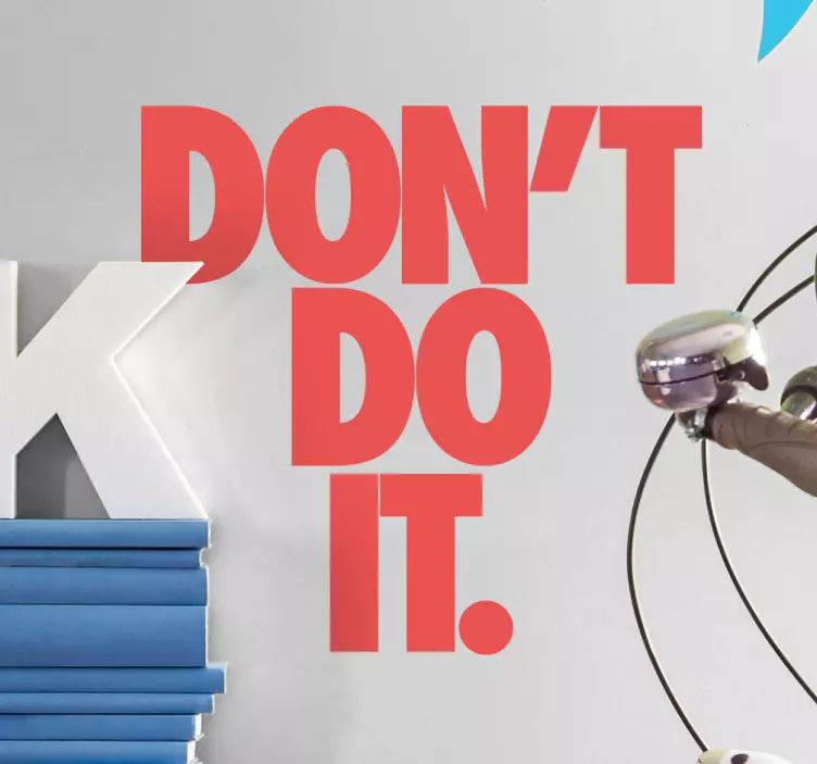 Vinil decorativo don't do it - TenStickers
