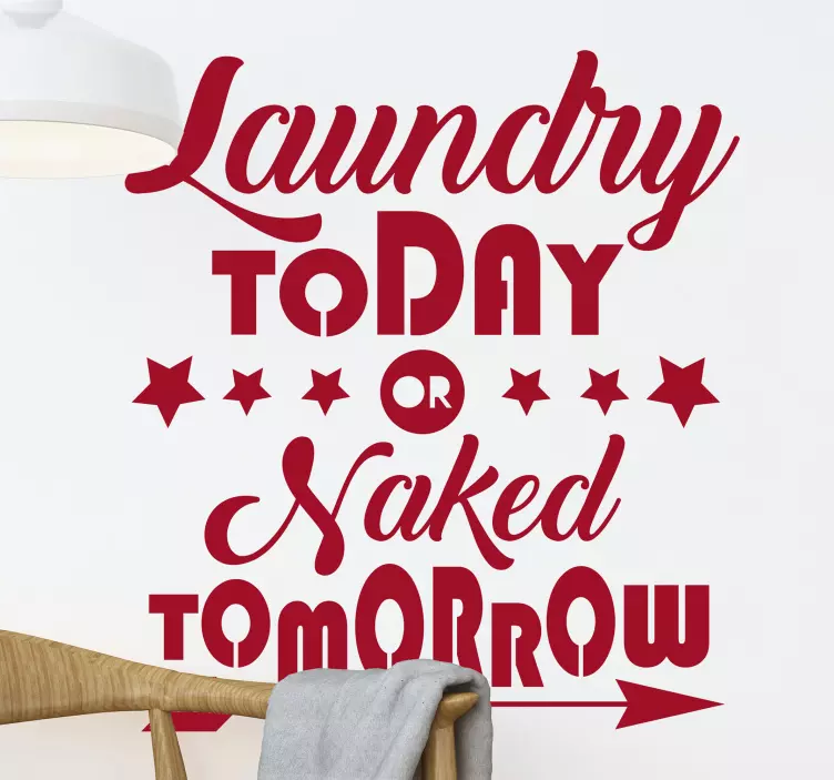 Vinil textos Laundry today or naked tomorrow - TenStickers