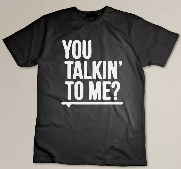 Branco "você está falando comigo? " t-shirt personalizada - TenStickers