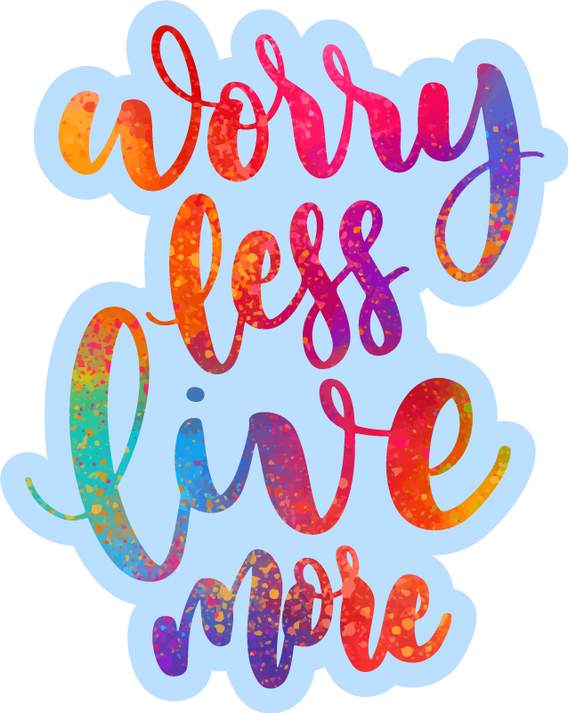 Tapete de vinil com texto Worry less - TenStickers